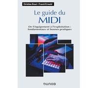 Le guide du MIDI: De l'équipement à l'exploitation : fondamentaux et bonnes pratiques