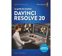 Le guide du monteur DaVinci Resolve 20