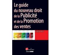 Le Guide Du Nouveau Droit De La Publicité Et De La Promotion Des Ventes
