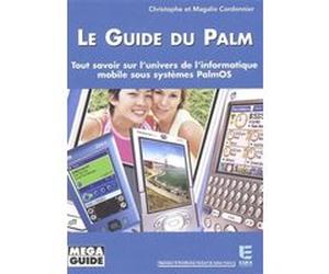 Le guide du Palm Magalie Cordonnier (Auteur), Christophe Cordonnier (Auteur)