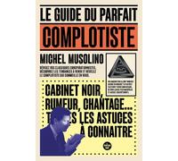 Le Guide du parfait complotiste - Michel Musolino - Le Cherche-Midi - broché - Anthologie