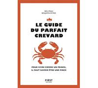 Le guide du parfait crevard - Pour vivre comme un prince, il faut savoir être une pince