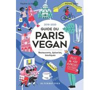 Guide du Paris Vegan: Restaurants, épiceries, boutiques