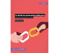 Le Guide du partenariat public-privé Recherche et Enseignement supérieur - Aurélien Anesi - Presses Des Mines - broché - Guide