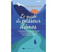 Le guide du passeur d'âmes - Comprendre les passages de vie et accompagner l'âme lors de son grand départ