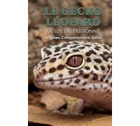 Le guide du passionné: Le Gecko léopard