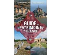 Le Guide du patrimoine en France - 2 500 monuments et sites ouverts au public