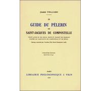 Le guide du pelerin de Saint-Jacques de Compostelle - texte latin du xiie siècle - Jeanne Vielliard - Vrin - Livre