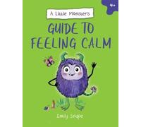 Le guide du petit monstre pour se sentir calme