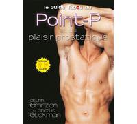 Le guide du point P et du plaisir prostatique