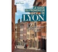 Le guide du promeneur de Lyon 2018 - Nicolas Jacquet - Les Beaux Jours - broché - Guide