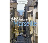 Le guide du promeneur de Marseille 2018