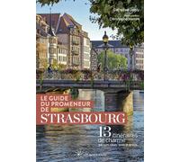 Le guide du promeneur de Strasbourg - Catherine Jordy - Les Beaux Jours - broché - Guide