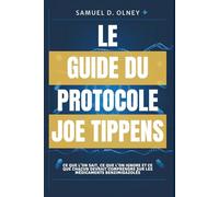 LE GUIDE DU PROTOCOLE JOE TIPPENS - Un regard pratique sur le fenbendazole, les données émergentes et les expériences des patients: Ce que l’on sait, ... comprendre sur les médicaments benzimidazolés