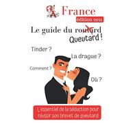 Le guide du queutard: L'essentiel de la séduction
