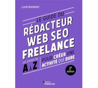 Lucie Rondelet – Le guide du rédacteur web SEO freelance – 2e édition