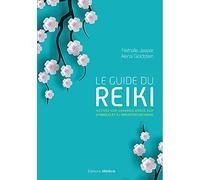 Le guide du Reiki - Activez vos chakras grâce aux symboles et à l'imposition des mains