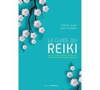 Le guide du Reiki - Activez vos chakras grâce aux symboles et à l'imposition des mains