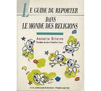 Le guide du reporter dans le monde des religions - BRIERRE ANNETTE - Presses Universitaires Bordeaux - broché - Livre