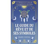 Le guide du rêve et de ses symboles Marie Coupal (Auteur)