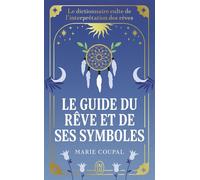 Le guide du rêve et de ses symboles Le dictionnaire culte de l'interprétation des rêves - Marie Coupal - J'ai Lu - Poche - Guide