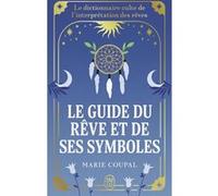 Le guide du rêve et de ses symboles Marie Coupal (Auteur)