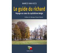 Le Guide Du Richard - Voyage Au Coeur Du Capitalisme Belge