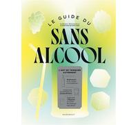 Le guide du sans alcool L'art de trinquer autrement - Sarah Missaoui - Marabout - broché - Guide