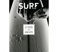 GUIDE DU SHAPE - Fabriquer sa planche de surf