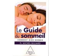 Le Guide Du Sommeil - Comment Bien Dormir