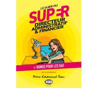 Le guide du super directeur administratif et financier - Collectif - 1min30 Publishing - broché - Guide