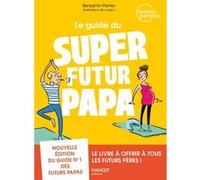 Benjamin Perrier – Le guide du super futur papa – Broché