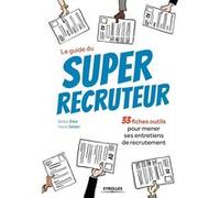 Le guide du super recruteur Nathalie Olivier (Auteur), François Samson (Auteur)