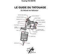 Le guide du tatouage Cuong VÛ- SEVE (Auteur)
