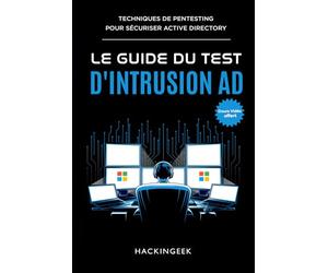 Le Guide du Test d'intrusion AD: Techniques de Pentesting pour Sécuriser Active Directory