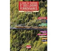 Le guide du tourisme et des loisirs ferroviaires Thierry Pupier (Auteur)