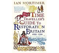 Le guide du voyageur temporel dans la Grande-Bretagne de l'époque de la restauration