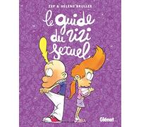 Hélène Bruller & Zep – Le guide du zizi sexuel – Nouvelle édition – Cartonné