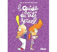 Le guide du zizi sexuel Nouvelle Edition