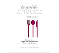 Le Guide Epicure Signature - Edition Grand-Ouest