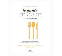 Le guide Épicure du Grand-Est et Luxembourg 100 Grands chefs et leurs recettes - François Varay - Michel De Maule - broché - Guide