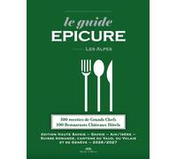 Le guide Epicure - Les Alpes 2026/2027 - François Varay - Michel De Maule - broché - Guide