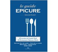 Le guide Epicure signature Grand Ouest: Bretagne-Normandie-Val de Loire-Touraine
