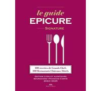 Le guide Epicure signature Lyonnais/Bourgogne/Franche-Comté - François Varay - Michel De Maule - broché - Beau livre