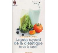 Le Guide essentiel de la diététique et de la santé