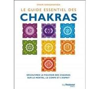 Le guide essentiel des chakras - Découvrez le pouvoir des chakras sur le mental, le corps et esprit Swami Saradananda (Auteur), Matthew Ward (Illustration), Duncan Baird (Illustration)