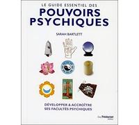 Le guide essentiel des pouvoirs psychiques