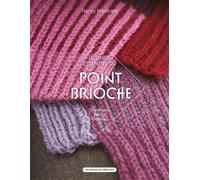 Le guide essentiel du Point Brioche Techniques - points - modèles - Nancy Marchant - Un Dimanche Apres-Midi - broché - Guide
