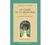 Le Guide et le musicien ou la vie est une école