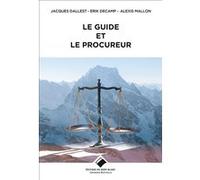 Le guide et le procureur Jacques Dallest (Auteur), Erik Decamp (Auteur), Alexis Mallon (Auteur)